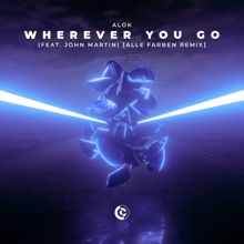 Alok: Wherever You Go (feat. John Martin) (Alle Farben Remix)