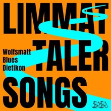 Ssassa - Limmattaler Songs: Wolfsmatt Blues - Dietikon