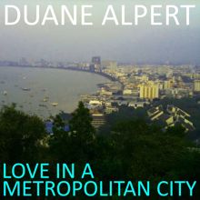Duane Alpert: Love in a Metropolitan City