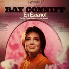 Ray Conniff & The Ray Conniff Singers: En Español! The Ray Conniff Singers Sing It In Spanish