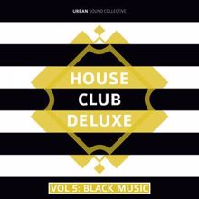 Urban Sound Collective: House Club Deluxe, Vol. 5: Black Music