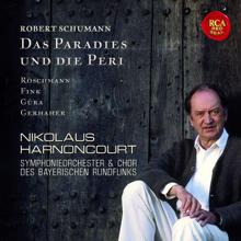 Nikolaus Harnoncourt: Das Paradies und die Peri, Op. 50/Teil 3/Peri ist's wahr? (Solo-Quartett) (Dichtung aus "Lalla Rookh" von Th. Moore für Solostimmen, Chor und Orchester)