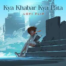 Kishore Kumar: Kya Khabar Kya Pata (Lofi Flip) (Kya Khabar Kya Pata)