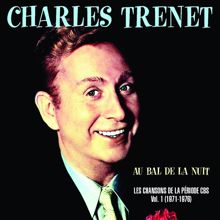 Charles Trenet: Au bal de la nuit - Les chansons de la période CBS 1971 - 1976, Vol. 1