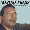 Alfredo Kraus: Canta para Usted...