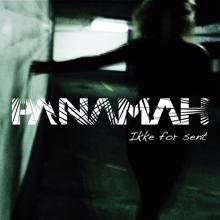 Panamah: Ikke For Sent (Remix)