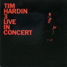 Tim Hardin: Tim Hardin 3 Live In Concert (Live At Town Hall, New York City / 1968)
