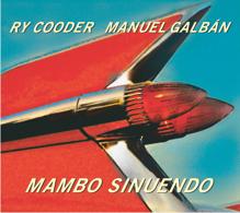 Ry Cooder & Manuel Galbán: Mambo Sinuendo