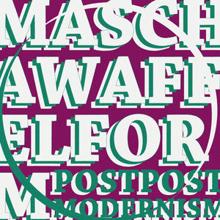 Mascha Waffelform: Postpostmodernism