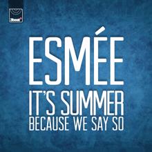 Esmée Denters: It's Summer Because We Say So