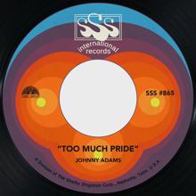 Johnny Adams: Too Much Pride / I Don't Worry Myself