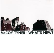 McCoy Tyner: What's New?