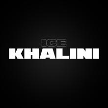 ICE: Khalini