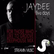 Jaydee: Five Days (For Those Who Like to Groove)