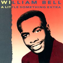 William Bell: Love Is After Me
