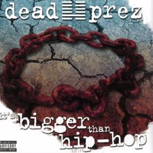 dead prez: It's Bigger Than Hip-Hop