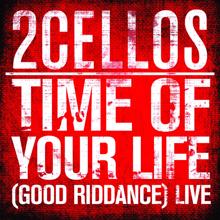 2CELLOS: Time of Your Life (Good Riddance) (Live)