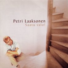 Petri Laaksonen: Saavu valo!