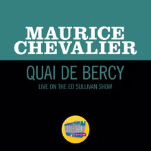 Maurice Chevalier: Quai De Bercy (Live On The Ed Sullivan Show, April 6, 1958) (Quai De BercyLive On The Ed Sullivan Show, April 6, 1958)
