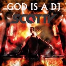 Scotty: God Is a DJ (Steve Satellite Radio Mix)