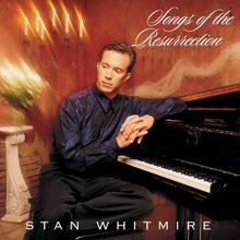 Stan Whitmire: Songs Of The Resurrection