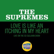 The Supremes: Love Is Like An Itching In My Heart (Live On The Ed Sullivan Show, May 1, 1966) (Love Is Like An Itching In My HeartLive On The Ed Sullivan Show, May 1, 1966)