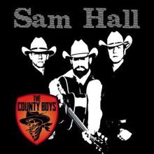 The County Boys: Sam Hall