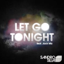 Sandro Silva feat. Jack Miz: Let Go Tonight (feat. Jack Miz)