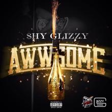 Shy Glizzy: Awwsome