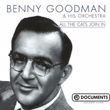 Benny Goodman & His Orchestra: All The Cats Join In