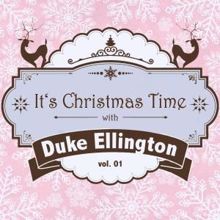 Duke Ellington: It's Christmas Time with Duke Ellington, Vol. 01