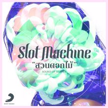 Slot Machine: สวนดอกไม้ (Sound Of Silence) (Radio Mix)