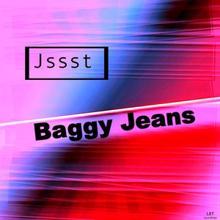 Jssst: Baggy Jeans