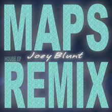 Joey Blunt: Maps (House Remix EP)
