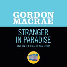 Gordon MacRae: Stranger In Paradise (Live On The Ed Sullivan Show, November 15, 1953) (Stranger In Paradise)