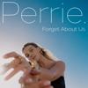 Perrie: Forget About Us