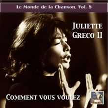 Juliette Gréco: Le monde de la chanson, Vol. 8: Juliette Greco II "Comment vous voulez" (Remastered 2015)