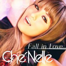 Che'Nelle: Fall In Love (Single Ver.)