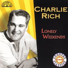 Charlie Rich: Lonely Weekends