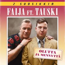 Faija, Tauski: Olutta ja mennyttä (feat. Tauski)
