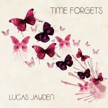 Lucas Jayden: Time Forgets