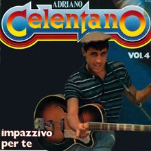 Adriano Celentano: Impazzivo per te, Vol. 4