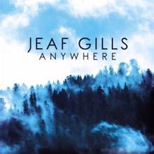 Jeaf Gills: Anywhere