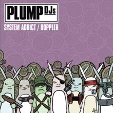 Plump DJs: System Addict