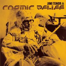 Jimi Tenor: Natural Cosmic Relief