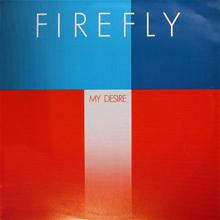 Firefly: My Desire (Single Version)