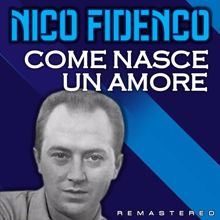 Nico Fidenco: Come nasce un amore (Remastered)