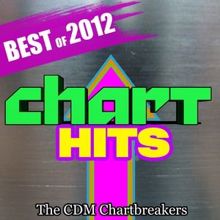 The CDM Chartbreakers: Chart Hits: Best of 2012