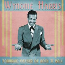 Wynonie Harris: Whiskey and Jelly Roll Blues (Remastered)