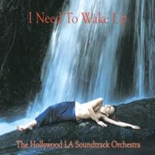 The Hollywood LA Soundtrack Orchestra: I Need to Wake Up
